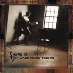 9th Ward Pickin' Parlor album by Shawn Mullins.